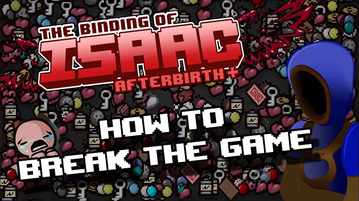 HOW TO BREAK THE GAME! [Binding of Isaac Afterbirt...