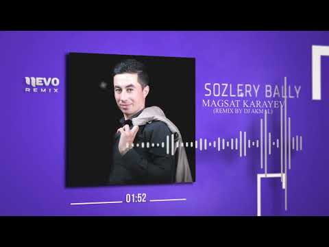 Magsat Karayev - Sozlery Bally (remix by Dj Akmal)