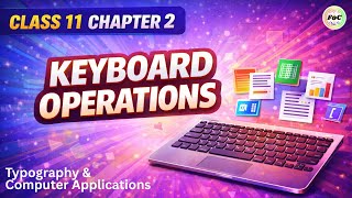 Class 11 Unit 2 Keyboard Operations | Typography & Computer Applications Code 817 | FOC Classes