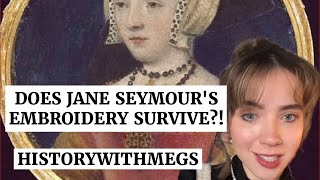 Does Jane Seymour’s Embroidery Survive?!