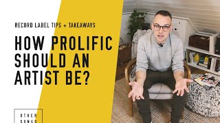 Full How Prolific Should an Artist Be - (How to Run an Indie Record Label in 2020) Guide