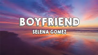 Selena Gomez - Boyfriend (Lyrics)
