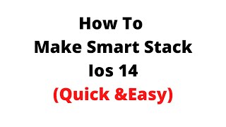 Quick & Easy How To Make Smart Stack Ios 14,How To Add Smart Stacks To, How To Create Smart Stack