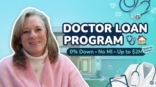 Doctor Loan Program: 0% Down, No MI, Up to $2M