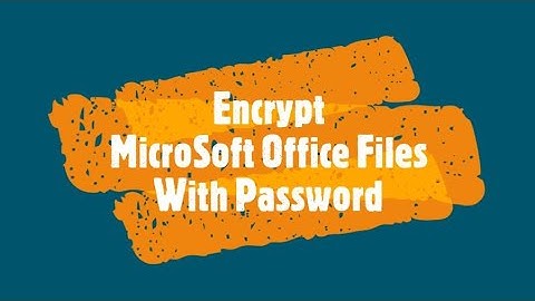 #2 Encrypt Microsoft Office Files With Password