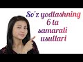 SO'Z YODLASHNING 6 TA SAMARALI USULLARI