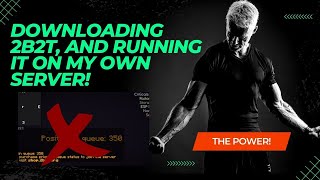 Downloading 2B2T and Running it on My Own Server!