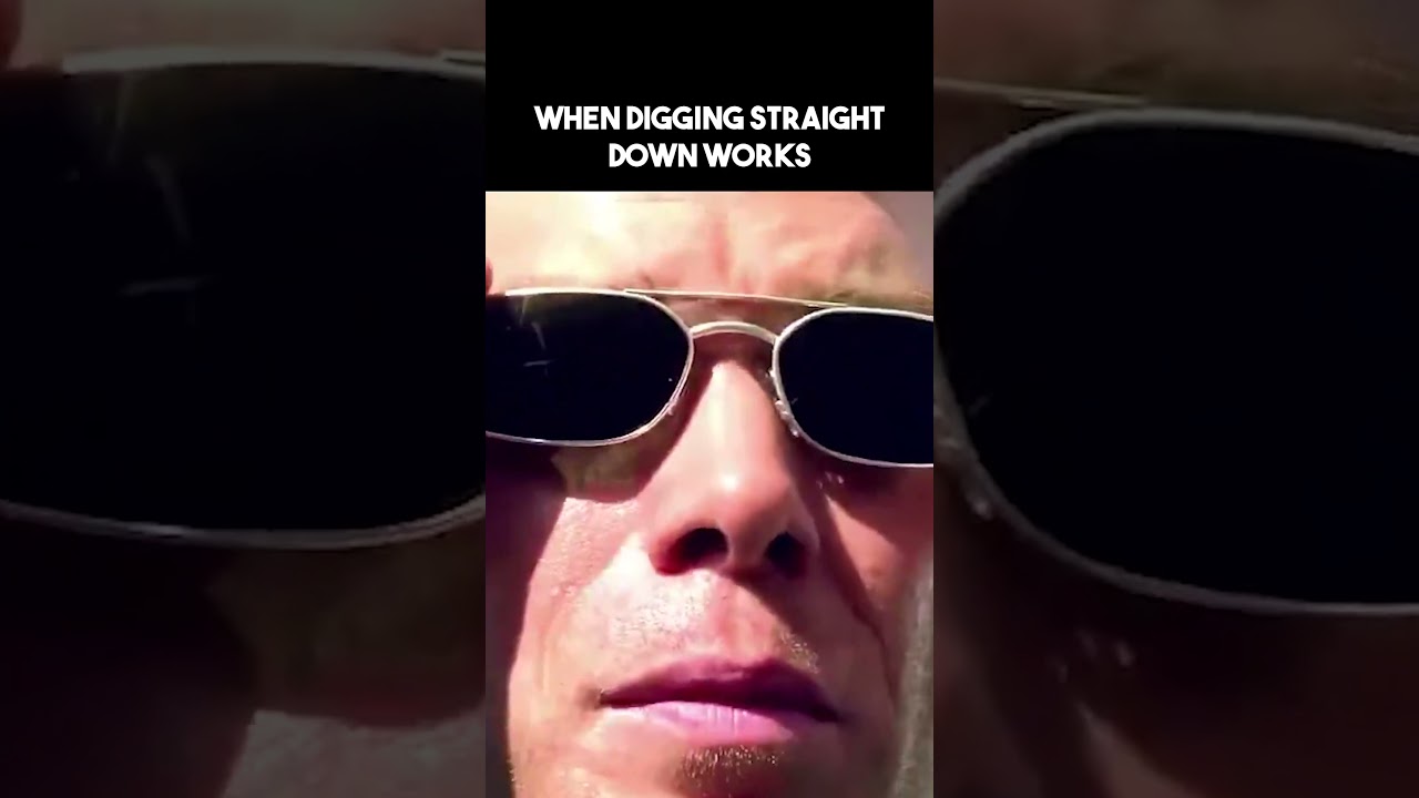 WHEN DIGGING STRAIGHT DOWN WORKS