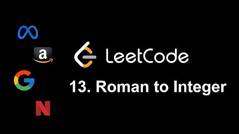 LeetCode 13 Roman to Integer – Best Approach Explained (Python)