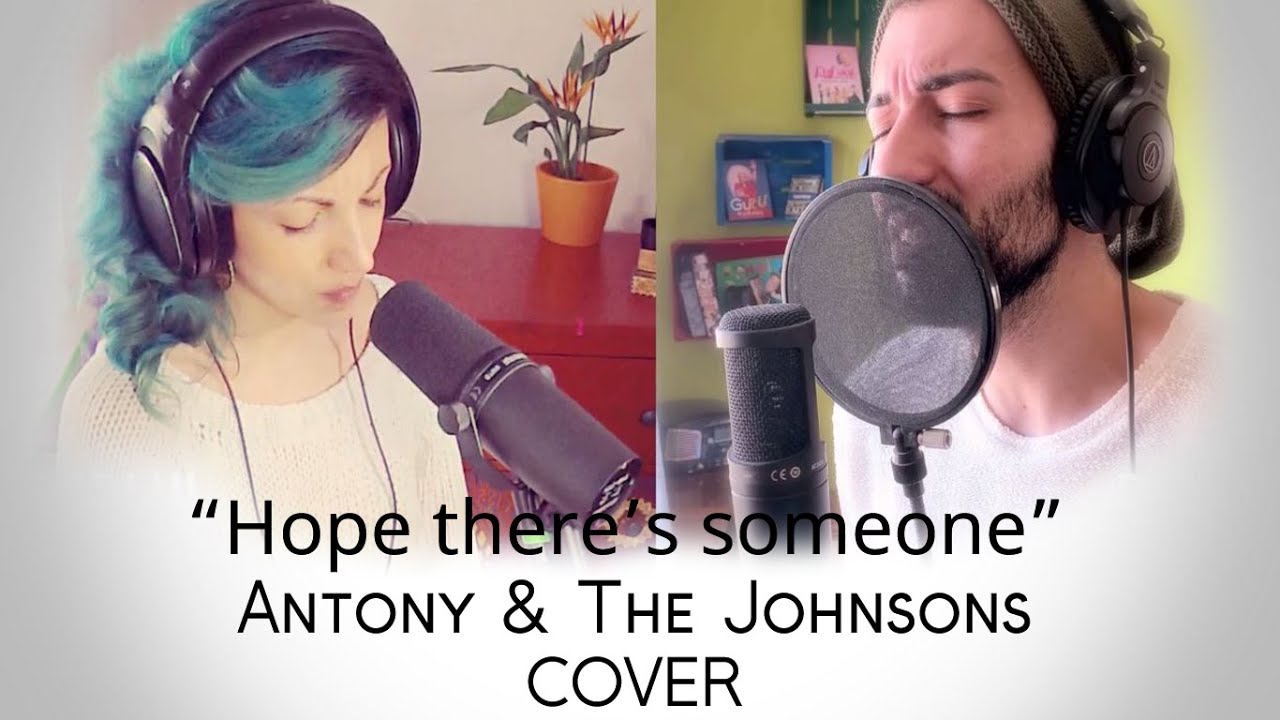 HOPE THERE'S SOMEONE - DAIANA & FLAVIO (Antony & The Johnsons Cover)