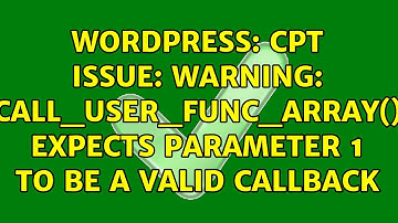 Wordpress: CPT issue: Warning: call_user_func_array() expects parameter 1 to be a valid callback