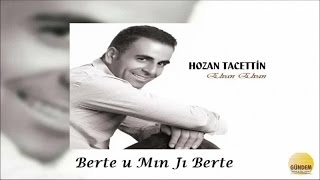 Hozan Tacettin - Berte u Mın Jı Berte