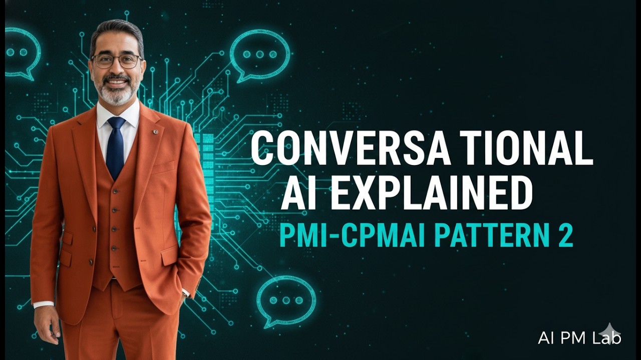 PMI-CPMAI Pattern 2: Conversational AI Explained for Project Managers ...