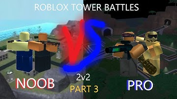 Noob Vs Pro Roblox Tower Battles PART 3 2v2 (Mobile)