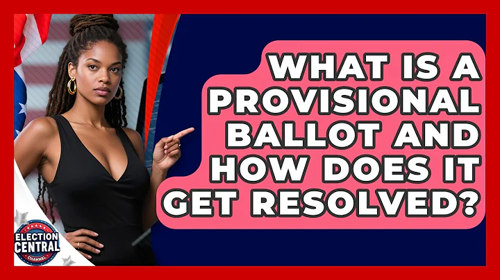 What Is A Provisional Ballot And How Does It Get Resolved? - Election Central Channel