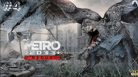 METRO 2033 REDUX GAME - PART 4 ( NO COMMENTRY )