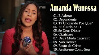 Amanda Wanessa – As melhores músicas e performances em uma maravilhosa sessão de oração #gospel
