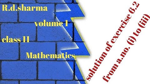 solution of exercise 6.2 from q.no.(i) to (iii).r.d.sharma class 11"graph of trigonometric function"