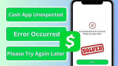 An unexpected error occurred. please try again later Cash App ||How to Fix Cash App unexpected error