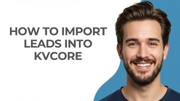 How to Import Leads Into Kvcore - GUIDE!