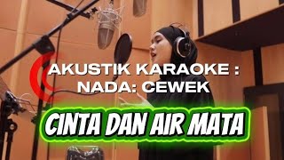 Karaoke akustik Cinta dan air mata nada cewek