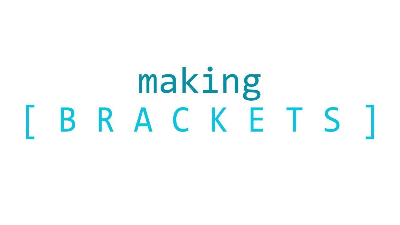 making brackets