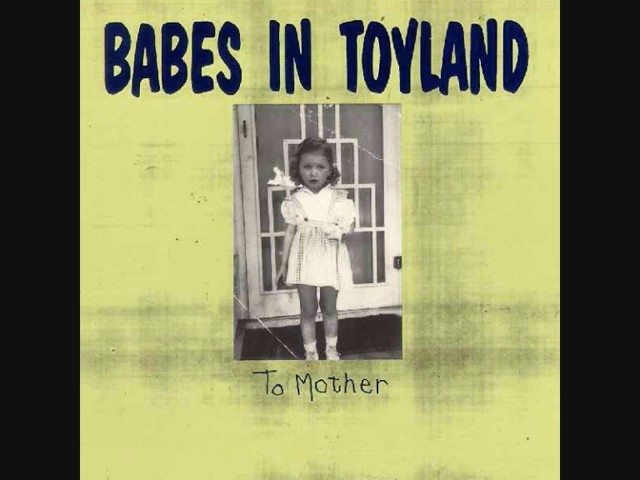 Babes in toyland - To mother (full album) - YouTube