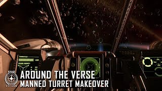 Star Citizen: Around the Verse - Manned Turret Makeover