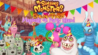 Magicals on Party Island (Final Update & LATE BIRTHDAY SPECIAL!!)