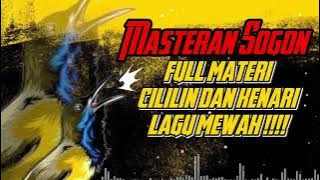 MASTERAN SOGON‼️ FULL MATERI CILILIN DAN KENARI LAGU MEWAH #sogon #sogongacor #sogokontong