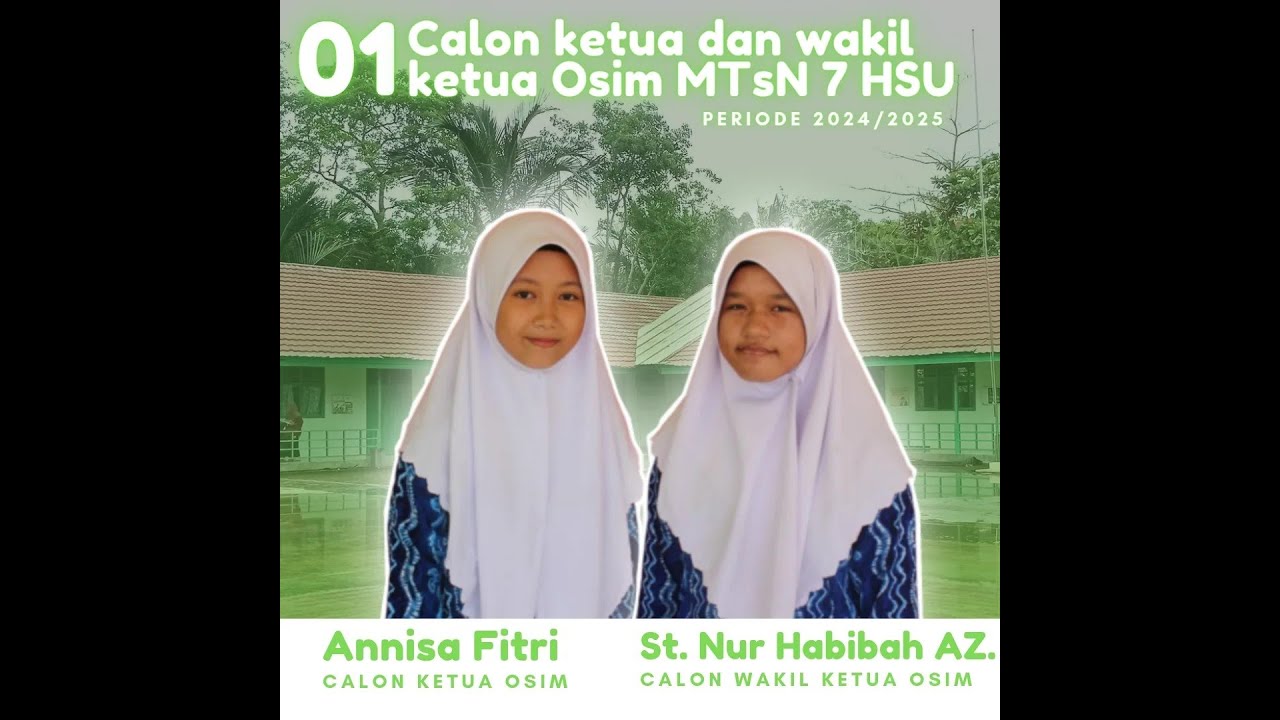 CALON OSIM MTSN 7 HSU TAHUN 2024 KANDIDAT NO 01