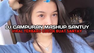 Download Lagu DJ CAMPURAN MASHUP SANTUY COCOK BUAT NYANTAI SOUND VIRAL TIKTOK TERBARU 2025 !!! MP3