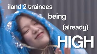 iland 2 trainees being (already) high #1