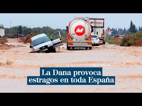 Inundaciones, cortes y riadas: la Dana provoca estragos en toda España