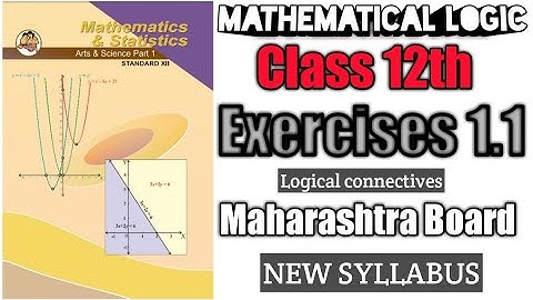 Mathematical Logic class 12th exercise 1.1 Maharashtra board new syllabus 2020 Logical Connectives