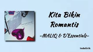 MALIQ & D’Essentials - Kita Bikin Romantis