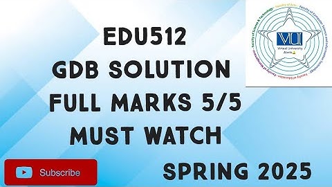 EDU512 GDB Solution Spring 2025 | edu512 gdb solution 2025 | edu512 gdb solved spring 2025