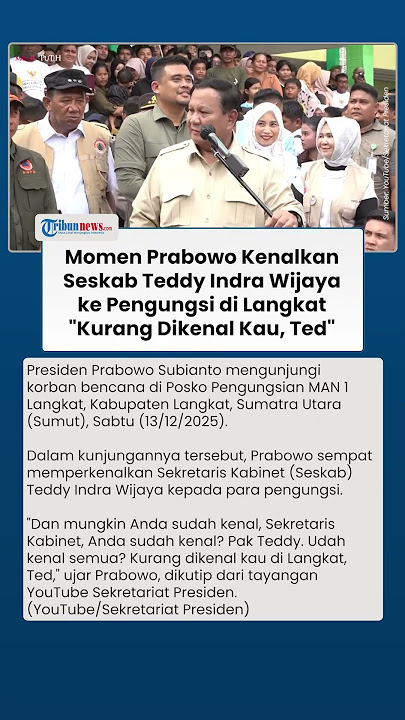 Momen Akrab Prabowo Ajak Seskab Teddy ke Pengungsian Sumut: Kurang Dikenal di Langkat, Ted
