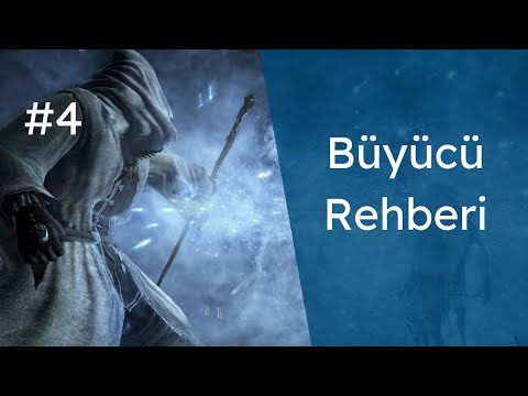 Dark Souls 3 - Büyücü Rehberi Bölüm 4: Güç BİZDE!