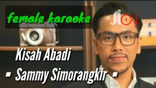 Kisah Abadi - Sammy Simorangkir (female karaoke)