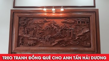 Bàn Giao Bức Tranh Đồng Quê Gỗ Hương Đá Siêu Vân Cho Anh Tấn Hải Dương | Xưởng Gỗ Phú Xuyên