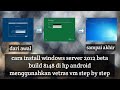 Cara install windows server 2012 beta build 8148 di android menggunakan vectras vm step by step