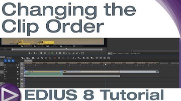 EDIUS 8 Basic Tutorial: Changing the Clip Order