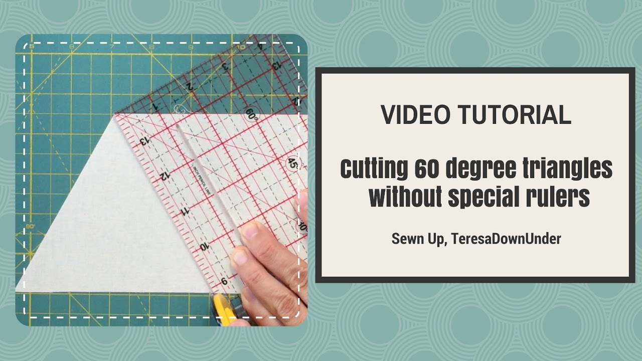 Video tutorial: Cutting 60 degree triangles without special rulers 