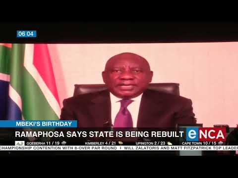 Mbeki Turns 80 | Ramaphosa Says State Is Being Rebuilt