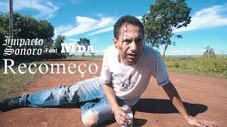 Impacto Sonoro - Recomeço Feat. MDA (Official Music Video)