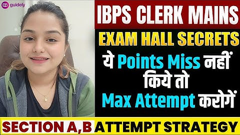 🛑 How to Score Maximum in IBPS CLERK MAINS New Pattern Section A & B | Last Min Tips