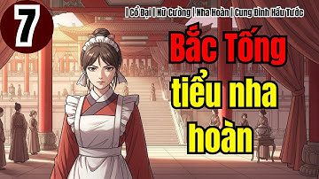 Tập 7 | Bắc Tống tiểu nha hoàn | Cổ Đại | Nữ Cường | Nha Hoàn | Cung Đình Hầu Tước