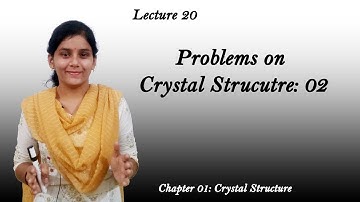 20. Problems on Crystal Structure-02:Condensed Matter Physics- SET/NET/GATE/JEST