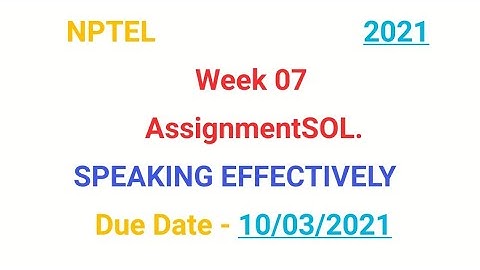 # Week 7 # SPEAKING EFFECTIVELY ASSIGNMENT ANSWERS NPTEL